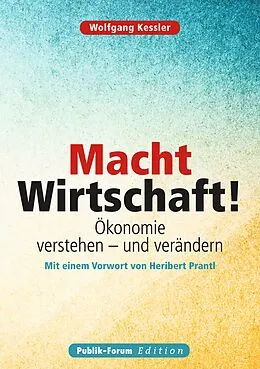 E-Book (epub) Macht Wirtschaft! von Wolfgang Kessler