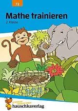 Geheftet (Geh) Übungsheft 2. Klasse - Mathe trainieren von Helena Heiß