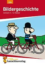 Kartonierter Einband Deutsch 4./5. Klasse Übungsheft - Bildergeschichte von Gerhard Widmann