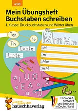 Geheftet Mein Übungsheft Buchstaben schreiben lernen 1. Klasse: Druckbuchstaben und Wörter üben von Ulrike Maier