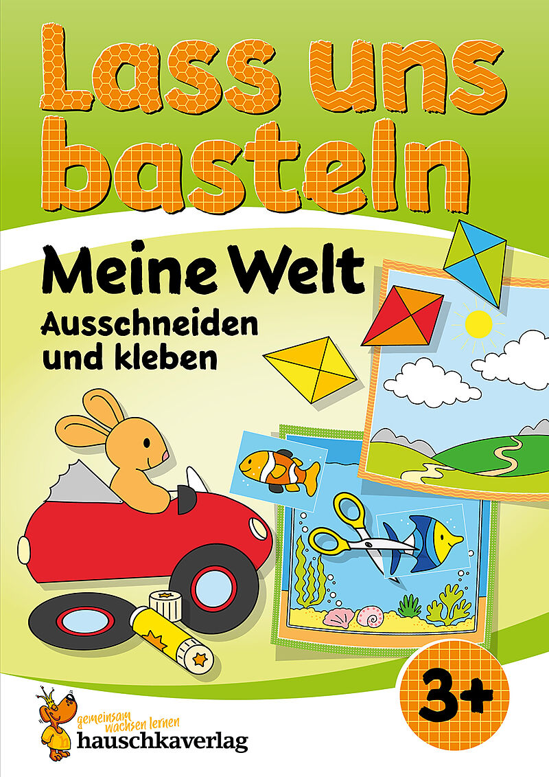 Lass uns basteln  Ausschneiden und Kleben ab 3 Jahre  Meine Welt