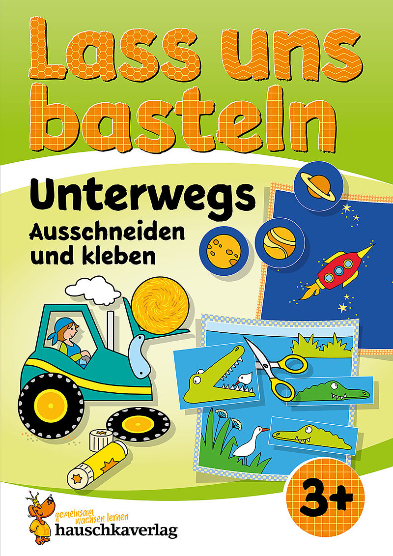 Lass uns basteln  Ausschneiden und Kleben ab 3 Jahre  Unterwegs