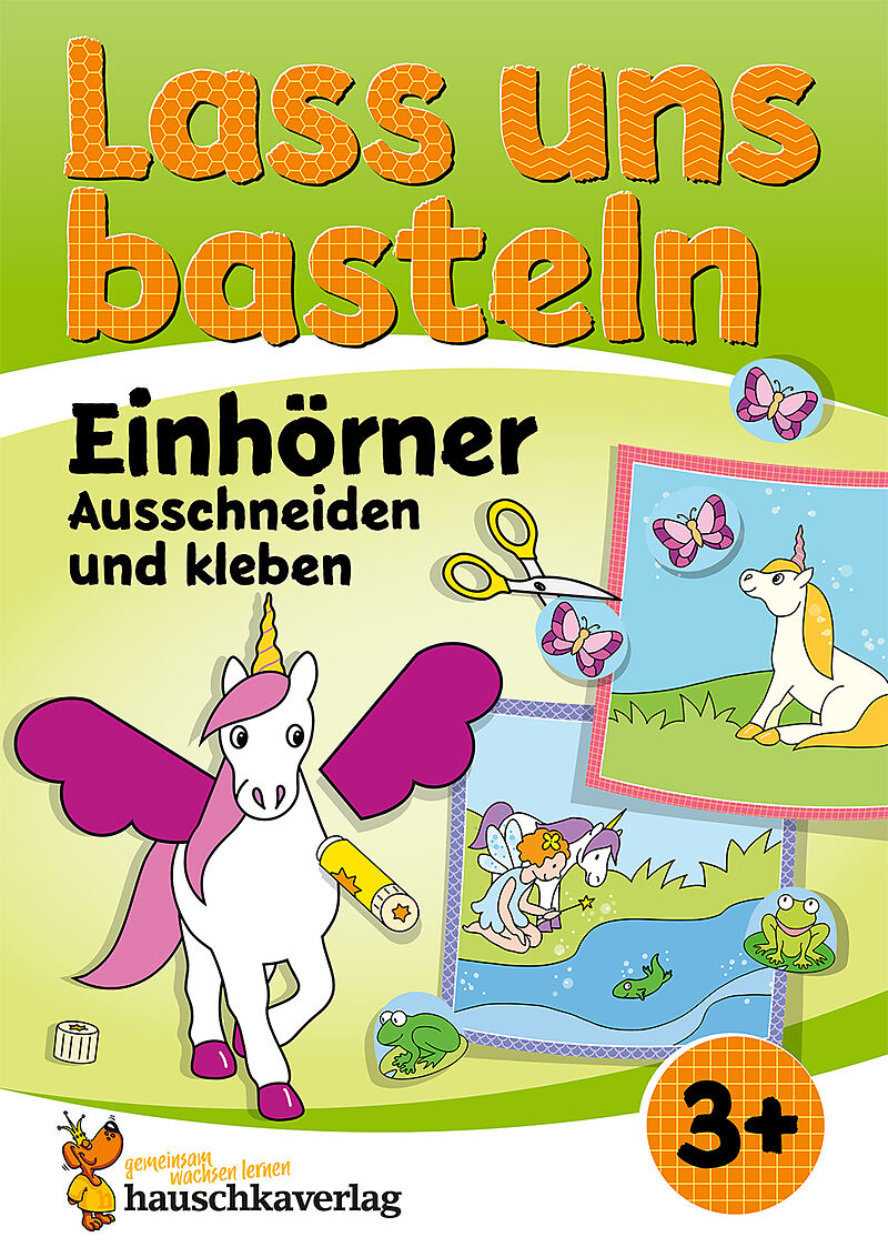 Lass uns basteln  Ausschneiden und kleben ab 3 Jahre  Einhörner