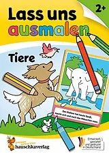 Kartonierter Einband Lass uns ausmalen  Mein Ausmalbuch ab 2 - Tiere von Corina Beurenmeister, Joshua Schulz