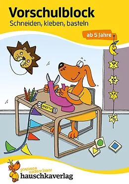 E-Book (pdf) Vorschulblock ab 5 Jahre für Junge und Mädchen - Schneiden, kleben, basteln von Ulrike Maier