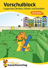 E-Book (pdf) Vorschulblock ab 5 Jahre für Junge und Mädchen - Logisches Denken, rätseln und knobeln von Linda Bayerl