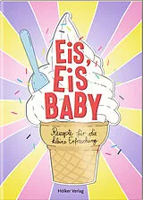 Kartonierter Einband (Kt) Eis, Eis Baby von Amélie Graef