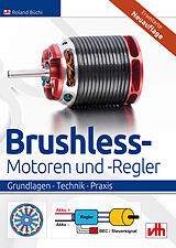 Kartonierter Einband Brushless-Motoren und -Regler von Roland Büchi