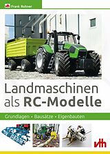 Kartonierter Einband Landmaschinen als RC-Modelle von Frank Rohner