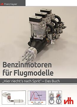 Kartonierter Einband Benzinmotoren für Flugmodelle von Franz Kayser