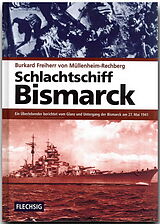 Fester Einband Schlachtschiff Bismarck von Burkard von Müllenheim-Rechberg