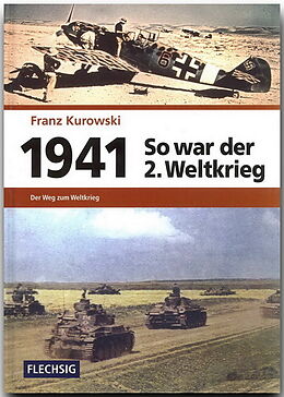 Fester Einband 1941  So war der 2. Weltkrieg von Franz Kurowski