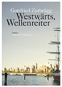 Kartonierter Einband Westwärts, Wellenreiter von Gottfried Zurbrügg