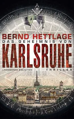 E-Book (epub) Das Geheimnis von Karlsruhe von Bernd Hettlage