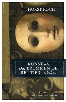 E-Book (epub) Kunst oder Das Brummen des Rentierweibchens von Horst Koch