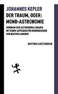 E-Book (epub) Der Traum, oder: Mond-Astronomie von Johannes Kepler