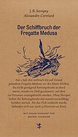 E-Book (epub) Der Schiffbruch der Fregatte Medusa von Jean Baptiste Henri Savigny, Alexandre Corréard