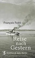 E-Book (epub) Reise nach Gestern von François Fejtö
