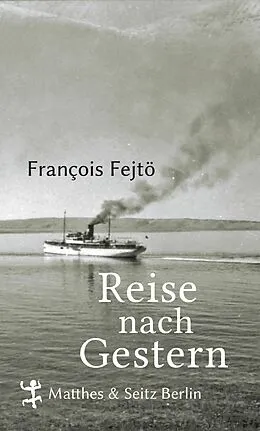 E-Book (epub) Reise nach Gestern von François Fejtö