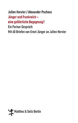 Fester Einband Jünger und Frankreich - eine gefährliche Begegnung? von Ernst Jünger, Julien Hervier, Alexander Pschera