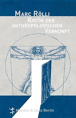 Fester Einband Kritik der anthropologischen Vernunft von Marc Rölli
