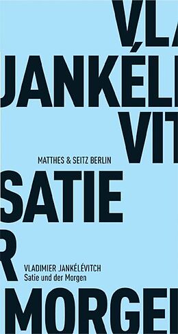 Broschiert Satie und der Morgen von Vladimir Jankélévitch