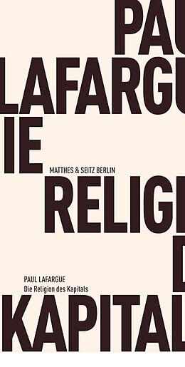 Kartonierter Einband Die Religion des Kapitals von Paul Lafargue