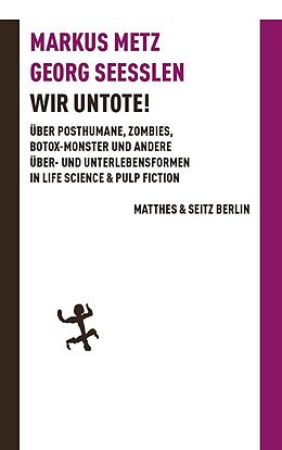 E-Book (epub) Wir Untote von Markus Metz, Georg Seeßlen