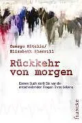 Kartonierter Einband Rückkehr von morgen von George G Ritchie, Elizabeth Sherrill