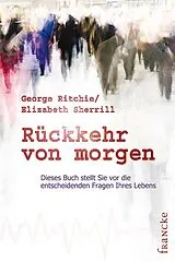 Kartonierter Einband Rückkehr von morgen von George G Ritchie, Elizabeth Sherrill