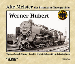 Fester Einband Alte Meister der Eisenbahn-Photographie: Werner Hubert von 