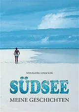 Kartonierter Einband (Kt) Südsee - Meine Geschichten von Wolfgang Losacker