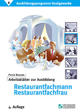 Loseblatt Ausbildungsprogramm Gastgewerbe / Arbeitsblätter zur Ausbildung Restaurantfachmann/Restaurantfachfrau von Peter Braune