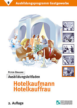 Loseblatt Ausbildungsprogramm Gastgewerbe / Ausbildungsleitfaden Hotelkaufmann/Hotelkauffrau von Peter Braune