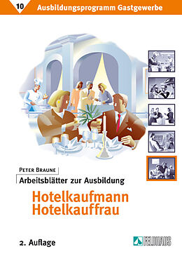 Loseblatt Ausbildungsprogramm Gastgewerbe / Arbeitsblätter zur Ausbildung Hotelkaufmann/Hotelkauffrau von Peter Braune