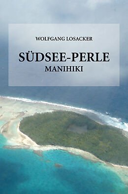 Kartonierter Einband Südsee-Perle Manihiki von Wolfgang Losacker