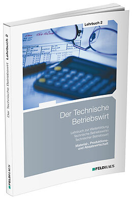 Kartonierter Einband Der Technische Betriebswirt / Lehrbuch 2 von Elke Schmidt-Wessel, Jan Glockauer, Henry Osenger