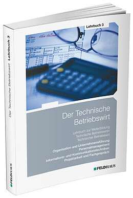 Kartonierter Einband Der Technische Betriebswirt / Lehrbuch 3 von Elke Schmidt-Wessel, Jan Glockauer, Harald Beltz