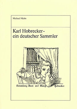 Kartonierter Einband Karl Hobrecker - ein deutscher Sammler von Michael Mahn