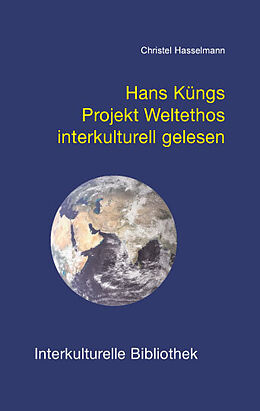 Kartonierter Einband Hans Küngs Projekt Weltethos interkulturell gelesen von Christel Hasselmann
