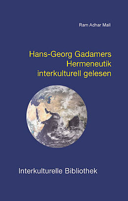 Kartonierter Einband Hans-Georg Gadamers Hermeneutik interkulturell gelesen von Ram A Mall