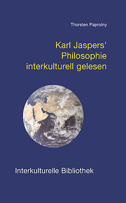 Kartonierter Einband Karl Jaspers' Philosophie interkulturell gelesen von Thorsten Paprotny