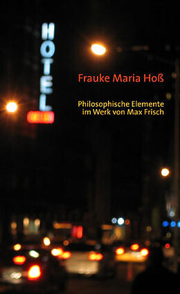 Kartonierter Einband Philosophische Elemente im Werk von Max Frisch von Frauke M Hoß