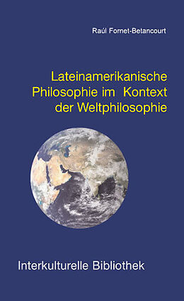 Kartonierter Einband Lateinamerikanische Philosophie im Kontext der Weltphilosophie von Raúl Fornet-Betancourt