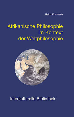 Kartonierter Einband Afrikanische Philosophie im Kontext der Weltphilosophie von Heinz Kimmerle