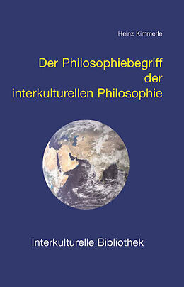 Kartonierter Einband Der Philosophiebegriff der interkulturellen Philosophie von Heinz Kimmerle