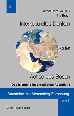 Fester Einband Interkulturelles Denken oder Achse des Bösen von Hamid Reza Yousefi, Ina Braun