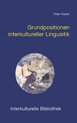 Kartonierter Einband Grundpositionen interkultureller Linguistik von Peter Raster