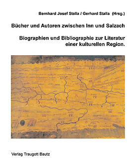 Fester Einband Bücher und Autoren zwischen Inn und Salzach von Bernhard J. Stalla