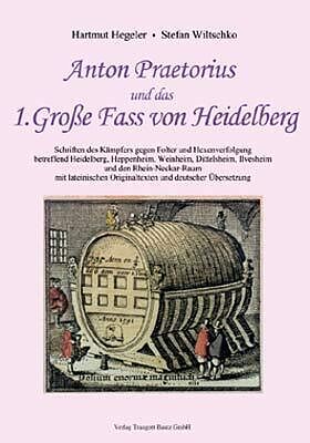 Anton Praetorius und das 1. Große Fass von Heidelberg